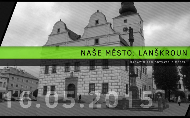 VIDEO: NAŠE MĚSTO LANŠKROUN