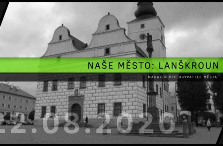 NAŠE MĚSTO: LANŠKROUN 2020/08