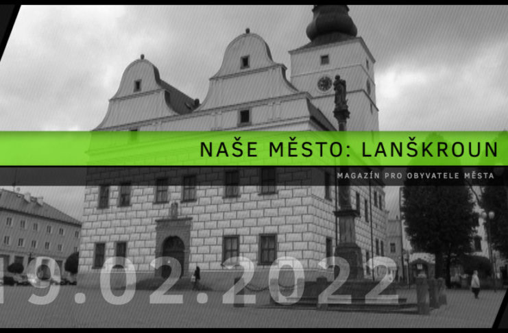 NAŠE MĚSTO: LANŠKROUN (2022/02)